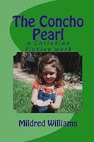 The Concho Pearl: A Christian Fiction Work 1441456481 Book Cover