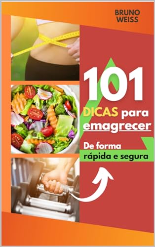 101 dicas para Emagrecer de forma rápida e saudável: Ebook de emagrecimento saudável