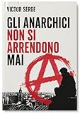 glioma alto grado  Gli anarchici non si arrendono mai: saggi, polemiche e corrispondenza sull\'anarchismo, 1908-1938