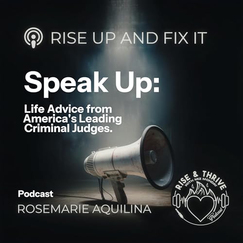 SPEAK UP: Life Advice from America's Leading Criminal Judges.
