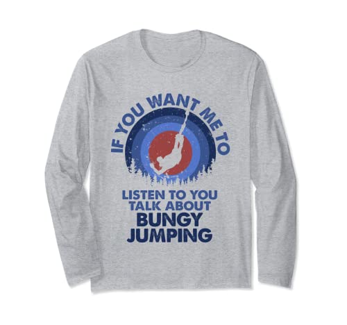 Se vuoi che ascolti parli di Bungy Jumping Maglia a Manica