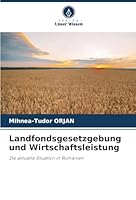 Landfondsgesetzgebung und Wirtschaftsleistung: Die aktuelle Situation in Rumänien (German Edition) 6204189840 Book Cover