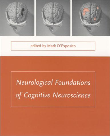 Neurological Foundations Of Cognitive Neuroscience (Issues In Clinical And Cognitive Neuropsychology) #TOP20