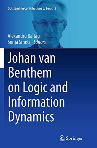 Johan van Benthem on Logic and Information Dynamics (Outstanding Contributions to Logic, 5)