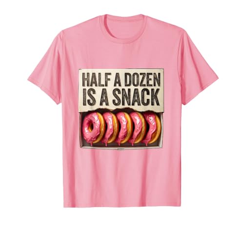 Half A Dozen Is A Snack Bold Donut Lover Crude Humor T-Shirt, Men, Pink, Small