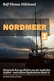 Nordmeer (Band 1): Historische Kurzgeschichten aus der nordischen Seefahrt – nach wahren Begebenheiten