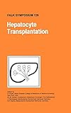  Hepatocyte Transplantation (Falk Symposium, 126, Band 126)