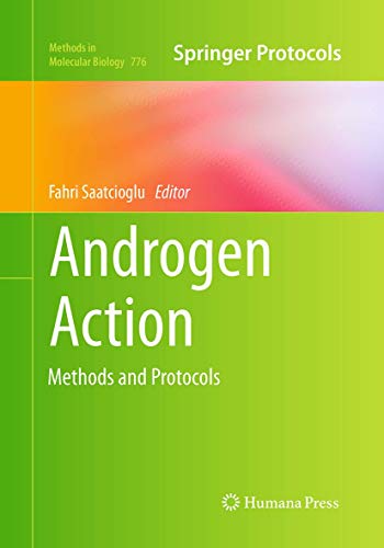 Androgen Action: Methods and Protocols (Methods in Molecular Biology, 776)