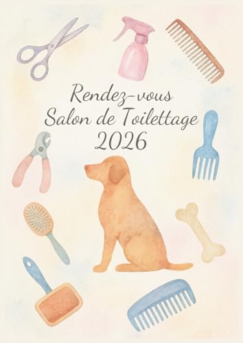 livre Carnet de Rendez-vous Toilettage 2026 : Cahier de RDV pour Salon de Toilettage Canin professionnel | Pour Toiletteur Chiens, Chats | 7h00 à 21h00, 1 ... sur 2 pages – Intervalles de 15 minutes – A4