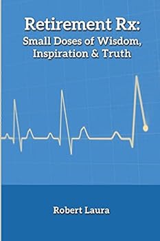 Paperback Retirement Rx: Small Doses of Wisdom, Inspiration & Truth Book