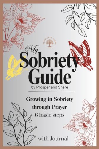 My Sobriety Guide: Growing in Sobriety through Prayer