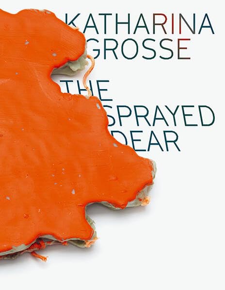 Katharina Grosse: The Sprayed Dear cadeau idéal passionné art