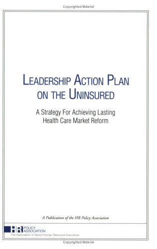 Leadership Action Plan on the Uninsured: A Strategy For Achieving ...