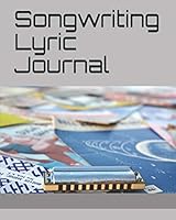 Songwriting Lyric Journal 1086208315 Book Cover