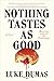 Nothing Tastes as Good: A Novel