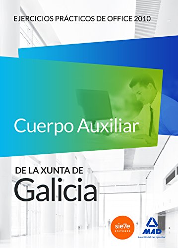 Portada de Cuerpo Auxiliar de la Xunta de Galicia. Ejercicios prácticos de Office 2010