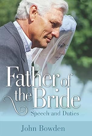 Father of the Bride:: Speech and Duties 2nd Revised edition Father of the Bride:: Speech and Duties 2nd Revised edition book cover