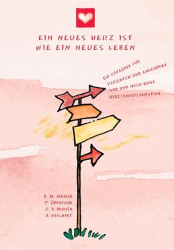 Ein neues Herz ist wie ein neues Leben: Ein Ratgeber