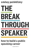 The Breakthrough Speaker: How to Build a Public Speaking Career 0991404424 Book Cover