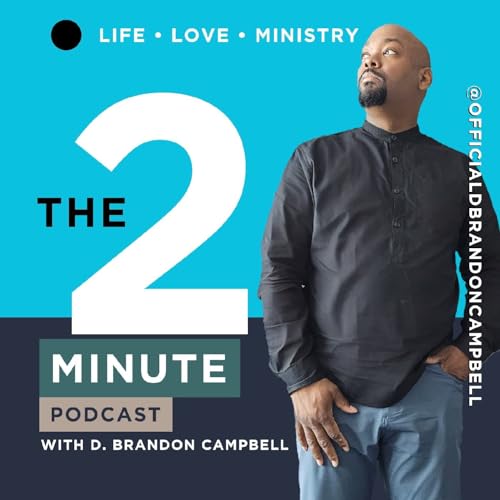 Couverture de The 2 Min Podcast w/ D. Brandon Campbell