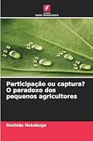 Participação ou captura? O paradoxo dos pequenos agricultores (Portuguese Edition) 6202460377 Book Cover