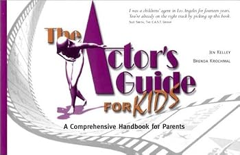 Paperback The Actor's Guide for Kids: A Comprehensive Handbook for Parents Book