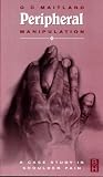 Peripheral Manipulation: A Case Study in Shoulder Pain [VHS]