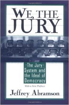 Hardcover We, the Jury: The Jury System and the Ideal of Democracy Book