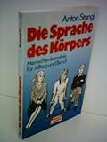  Anton Stangl: Die Sprache des Körpers - Menschenkenntnis für Alltag und Beruf