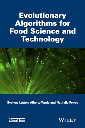 Evolutionary Algorithms for Food Science and Technology (Computer Engineering: Metaheuristics Set, 7) view 2