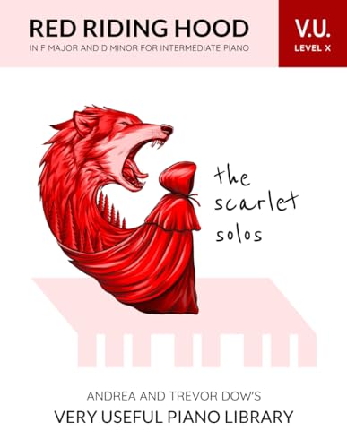 The Scarlet Solos, V. U. Level X: Red Riding Hood in F Major and D Minor for Intermediate Piano (Andrea and Trevor Dow's Very Useful Piano Library) image 2