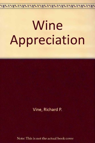 Wine Appreciation: A Comprehensive User's Guide... 0816011486 Book Cover