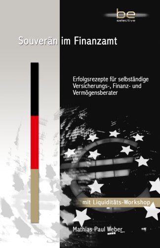 Souverän im Finanzamt - Erfolgsrezepte für Finanzdienstleister Souverän im Finanzamt - Erfolgsrezepte für Finanzdienstleister