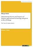  Determining Factors and Impacts of Modern Agricultural Technology Adoption in West Wollega: The Case of Gulliso District