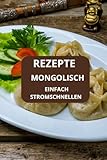 REZEPTE MONGOLISCH EINFACH STROMSCHNELLEN