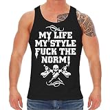 Herren Tank Top Muskelshirt Tattoo My Life My Style Fuck The Norm