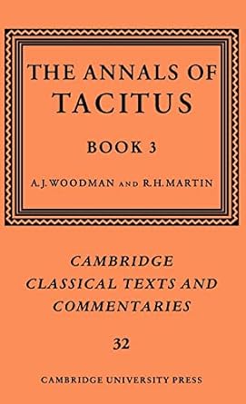 The Annals of Tacitus: Book 3 (Cambridge Classical Texts and Commentaries, Series Number 32)