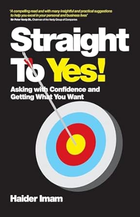 Straight to Yes: Asking with Confidence and Getting What You Want book cover