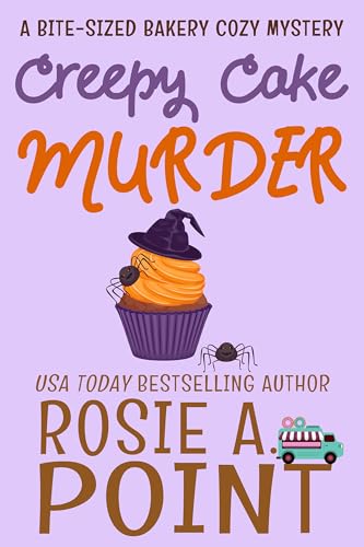 Creepy Cake Murder (A Bite-sized Bakery Cozy Mystery Book 3)