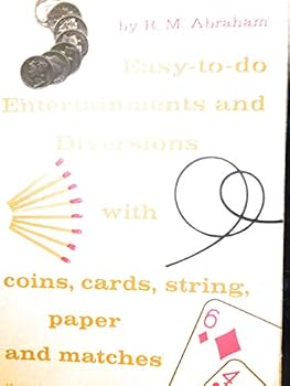 Hardcover Easy-to-do Entertainments and Diversions with Coins,cards,string,paper and Matches Book