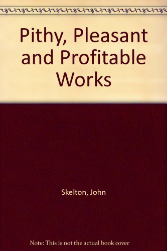 Pithy, Pleasant and Profitable Works