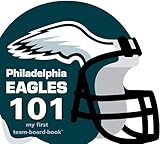 Philadelphia Eagles 101 (My First Team-Board-Book)