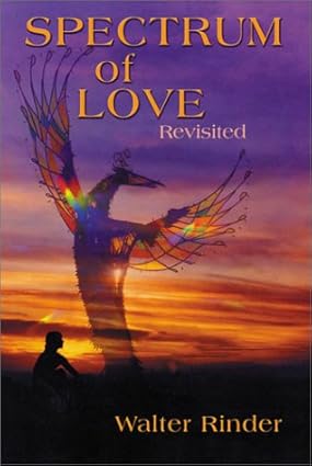 Spectrum of Love Revisited: Rinder, Walter: 9780971445109: Amazon.com ...