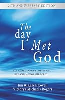 The Day I Met God: Exraordinary Stories of Life-Changing Miracles B0HBXCDZXC Book Cover