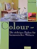 Colour - Die richtigen Farben für harmonisches Wohnen
