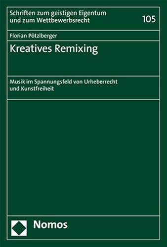 Kreatives Remixing: Musik Im Spannungsfeld Von Urheberrecht Und Kunstfreiheit: 105