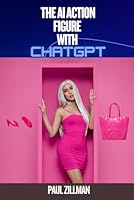 The Ai Action Figure with Chatgpt B0F5NQ1VW2 Book Cover