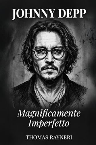 Johnny Depp: Magnificamente Imperfetto