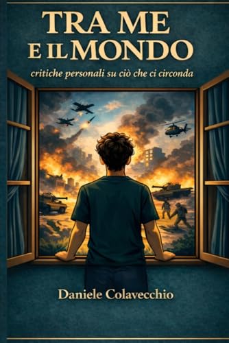 Tra me e il mondo: Critiche personali su cio che ci circonda
