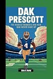 DAK PRESCOTT: The Hardest Moments and How Dak Never Gave Up ( A biography book for kids)